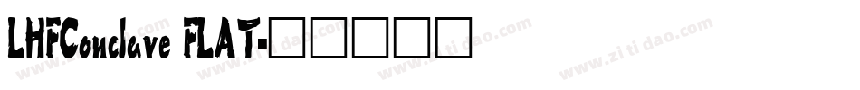 LHFConclave FLAT字体转换